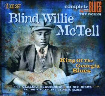 6CD/Dobozkészlet Blind Willie McTell: King Of The Georgia Blues