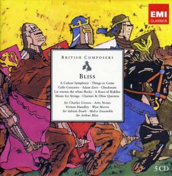 Album Arthur Bliss: A Colour Symphony • Things to Come • Cello Concerto • Adam Zero • Checkmate • Lie Strewn The White Flocks • A Knot Of Riddles • Music For Strings • Clarinet & Oboe Quintets
