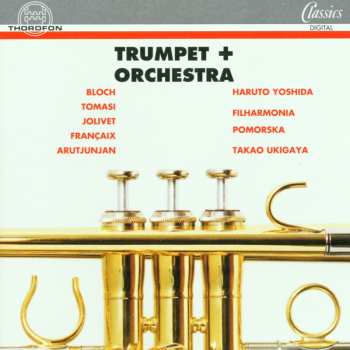 Album Bloch / Haruto,yoshida: Trumpet & Orchestra