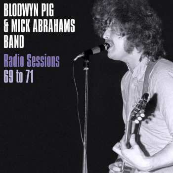 LP Blodwyn Pig: Radio Sessions 69 To 71 LTD | CLR