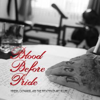 Album Blood Before Pride: Mimesis, Catharsis & The Imitation Of Art In Life