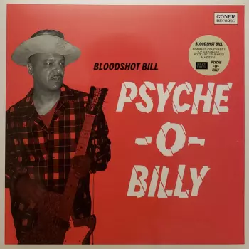 Bloodshot Bill: Psyche​-O​-​Billy