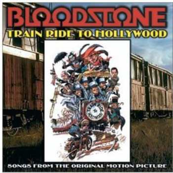 Album Bloodstone: Train Ride To Hollywood