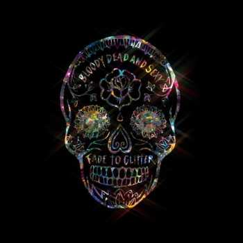 Album Bloody Dead And Sexy: Fade To Glitter