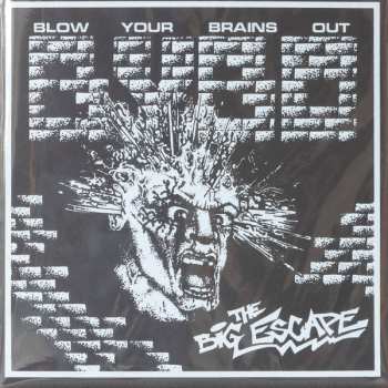 LP Blow Your Brains Out: The Big Escape