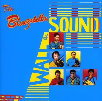 Blowzabella: The Blowzabella Wall Of Sound