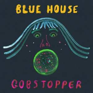 LP Blue House: Gobstobber
