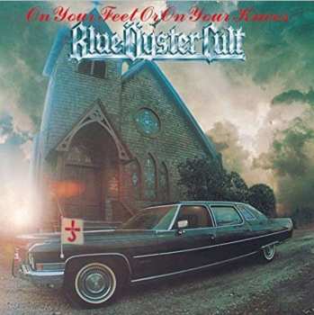 CD Blue Öyster Cult: On Your Feet Or On Your Knees