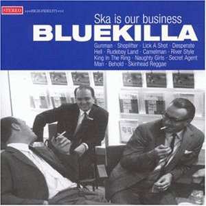 CD Bluekilla: Ska Is Our Business
