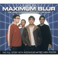 CD Blur: Maximum Blur (The Unauthorised Biography Of Blur)
