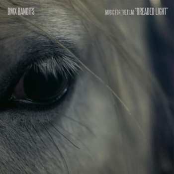 CD BMX Bandits: Music For The Film "Dreaded Light"