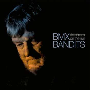 CD BMX Bandits: Dreamers On The Run