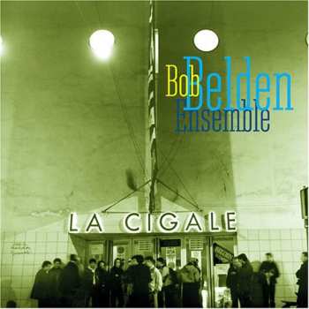 Album The Bob Belden Ensemble: La Cigale