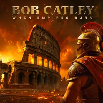Bob Catley: When Empires Burn