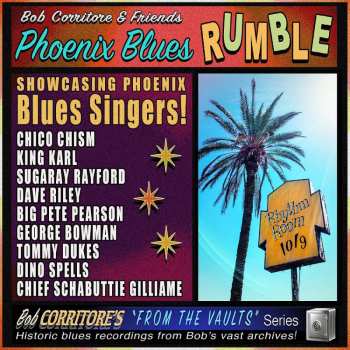 CD Bob Corritore And Friends: Phoenix Blues Rumble (Showcasing Phoenix Blues Singers!)
