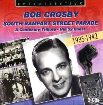 2CD Bob Crosby: South Rampart Street Parade