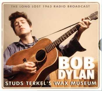 CD Bob Dylan: Studs Terkel's Wax Museum