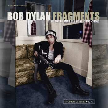 2CD Bob Dylan: Fragments (Time Out Of Mind Sessions (1996-1997)): The Bootleg Series Vol. 17