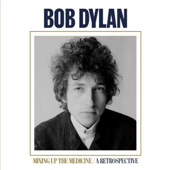 CD Bob Dylan: Mixing Up The Medicine - A Retrospective