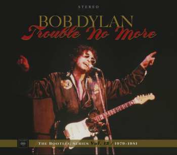 2CD Bob Dylan: Trouble No More (1979-1981)