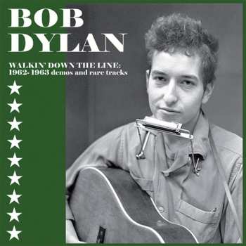Album Bob Dylan: Walkin' Down The Line: 1962-1963 Demos And Rare Tracks
