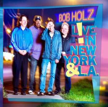 Album Bob Holz: L!ve !n New York & L.A.