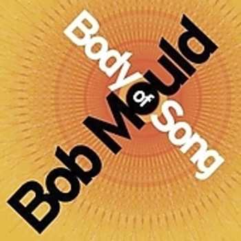 Album Bob Mould: Body Of Song