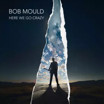 Bob Mould: Here We Go Crazy