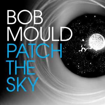 LP Bob Mould: Patch The Sky