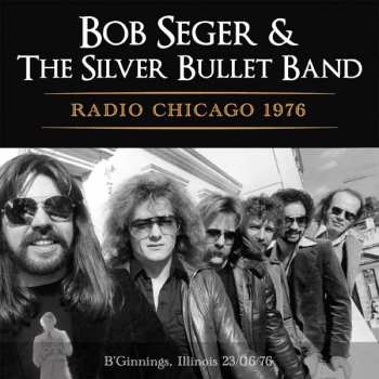 Album Bob Seger And The Silver Bullet Band: Radio Chicago 1976