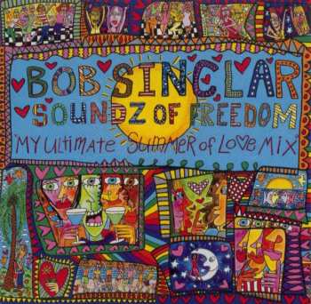 Album Bob Sinclar: Soundz Of Freedom "My Ultimate Summer Of Lo♥e Mix"