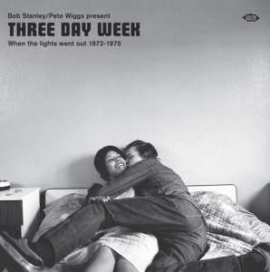 CD Bob Stanley: Three Day Week (When The Lights Went Out 1972-1975)