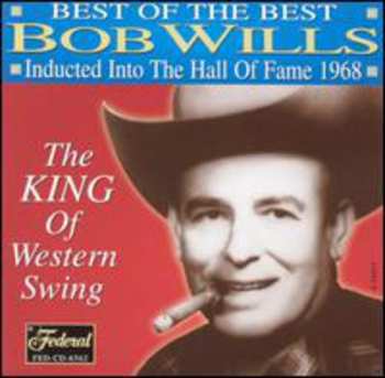 Album Bob Wills: Best Of The Best: Inducted Into Hall Of Fame 1968