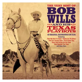 Bob Wills: The Very Best Of Bob Wills And His Texas Playboys