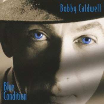 CD Bobby Caldwell: Blue Condition