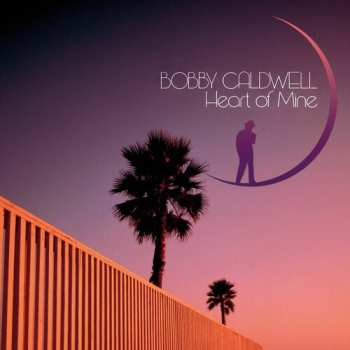 LP Bobby Caldwell: Heart Of Mine = ハート・オブ・マイン CLR | LTD