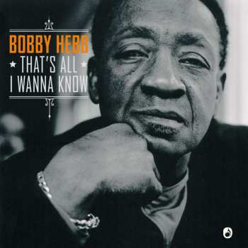 CD Bobby Hebb: That's All I Wanna Know
