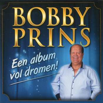 Album Bobby Prins: Een Album Vol Dromen