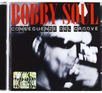 Album Bobby Soul: Conseguenze Del Groove