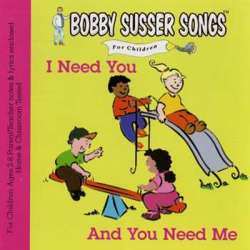 Album Bobby Susser Singers: I Need You & You Need Me