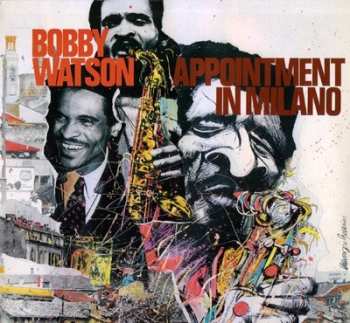 LP Bobby Watson: Appointment In Milano