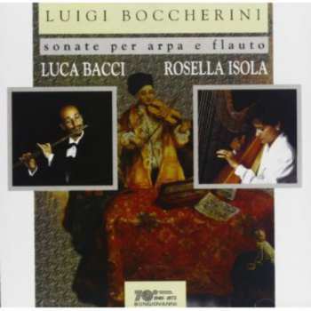 Album Boccherini / Isola / Bacci: Sonate Per Arpa E Flauto Op 5 Nn 1
