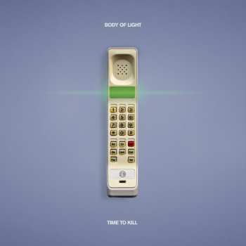 Album Body Of Light: Time To Kill