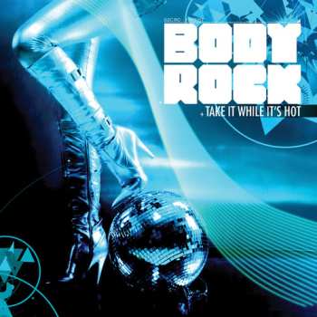 Album Body Rock: Take It While It's Hot