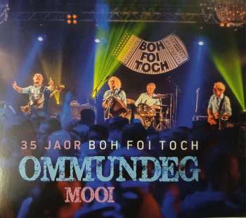 2CD Boh Foi Toch: 35 Jaor Boh Foi Toch Ommundeg Mooi