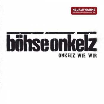 CD Böhse Onkelz: Onkelz Wie Wir DIGI
