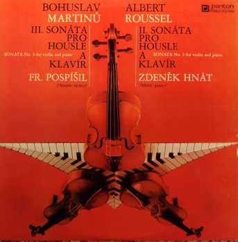 LP Bohuslav Martinů: III. Sonáta Pro Housle A Klavír / II. Sonáta Pro Housle A Klavír