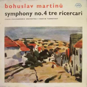Symphony No. 4 / Tre Ricercari
