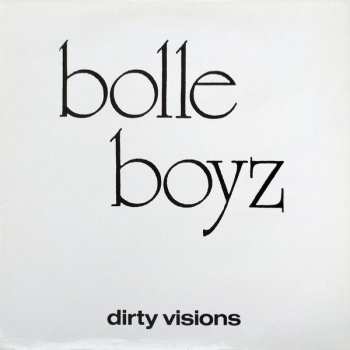 Album Bolle Boyz: Dirty Visions