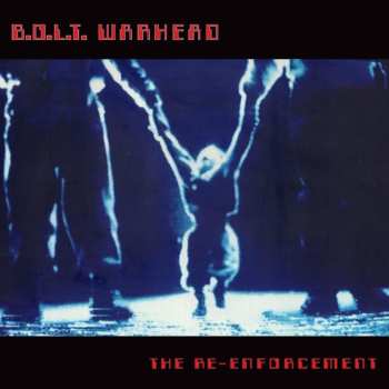 2LP B.O.L.T. Warhead: The Re-Enforcement CLR